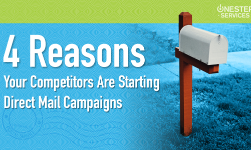 4 Reasons Your Competitors Are Using Direct Mail – And Why You Should To.