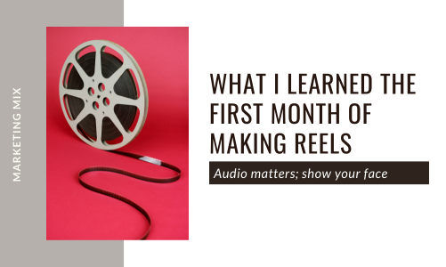 What I Learned From My First Month Making Reels
